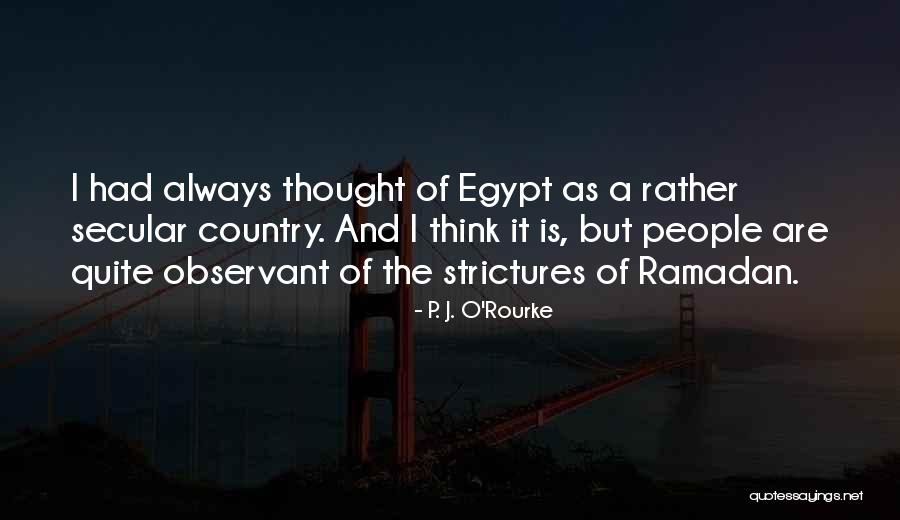 Strictures Quotes By P. J. O'Rourke Strictures Quotes By P. J. O'Rourke