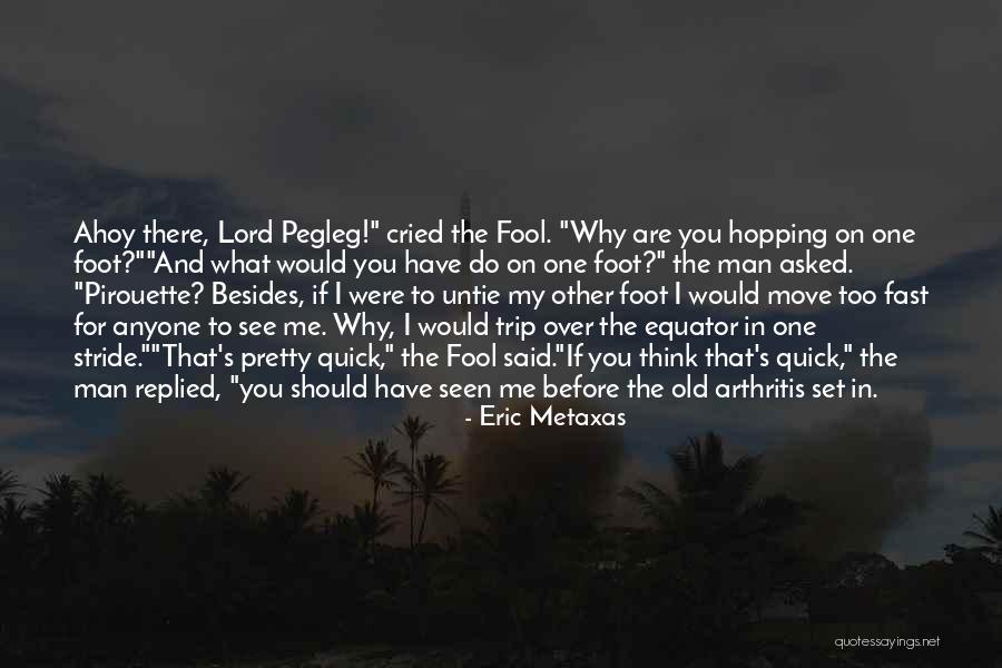 Stride And Move Quotes By Eric Metaxas Stride And Move Quotes By Eric Metaxas
