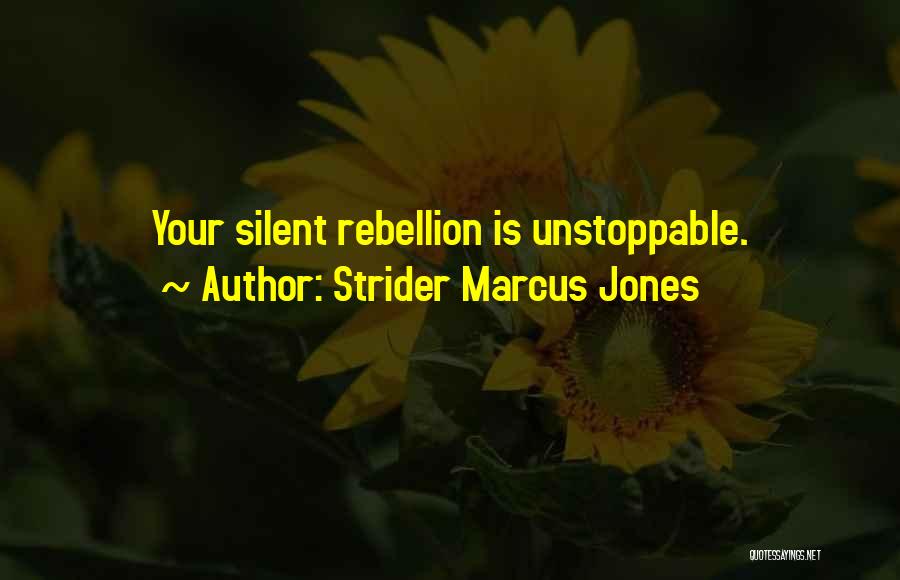 Strider Marcus Jones Quotes 388778