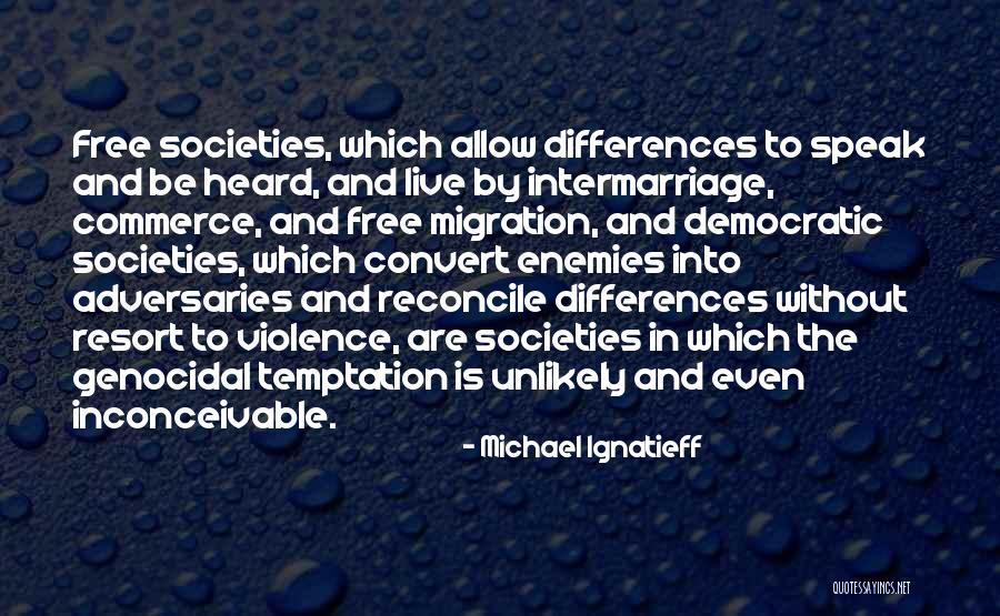 Stridulation Making Quotes By Michael Ignatieff Stridulation Making Quotes By Michael Ignatieff