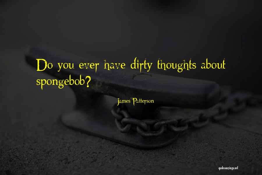 Striebel Pond Quotes By James Patterson