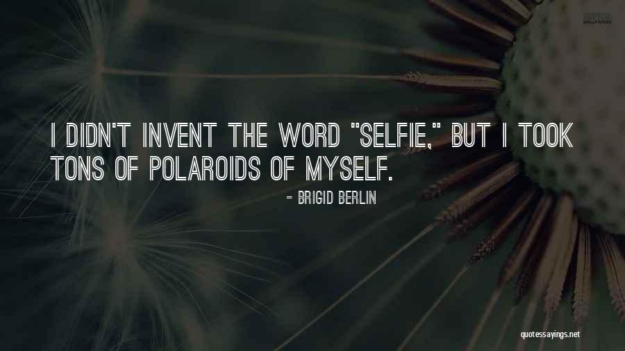 Striem Aa M Quotes By Brigid Berlin Striem Aa M Quotes By Brigid Berlin