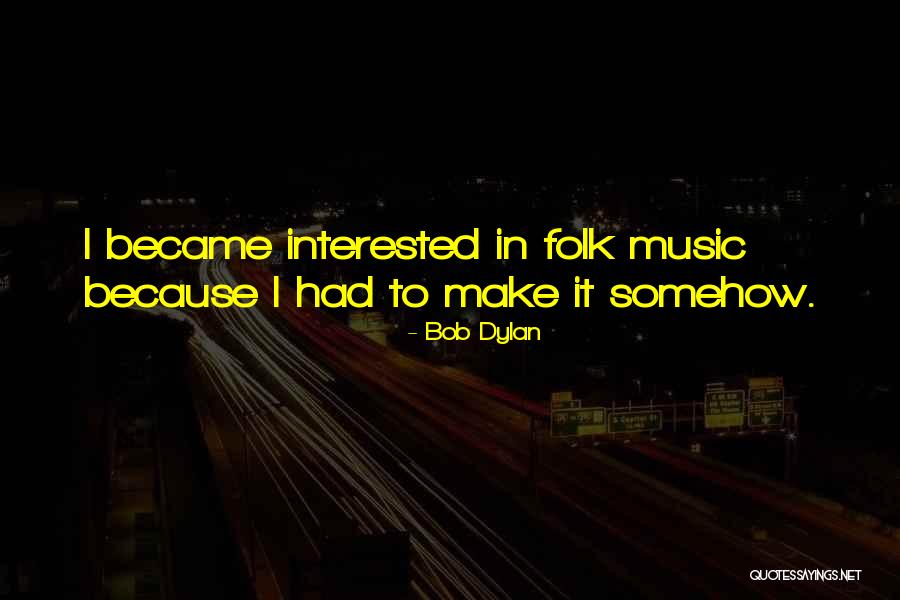 Strike A Nerve Quotes By Bob Dylan Strike A Nerve Quotes By Bob Dylan