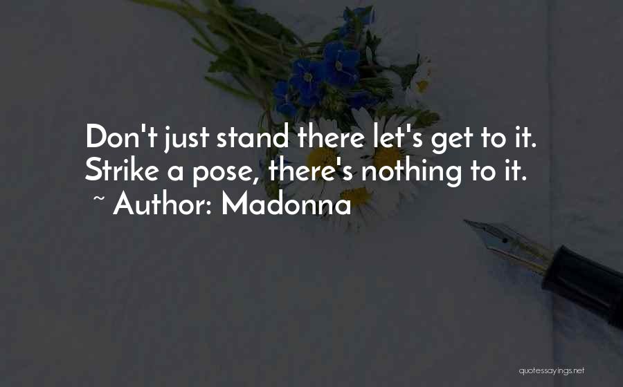 Strike A Pose Quotes By Madonna
