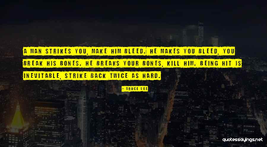 Strike Back Quotes By Bruce Lee Strike Back Quotes By Bruce Lee