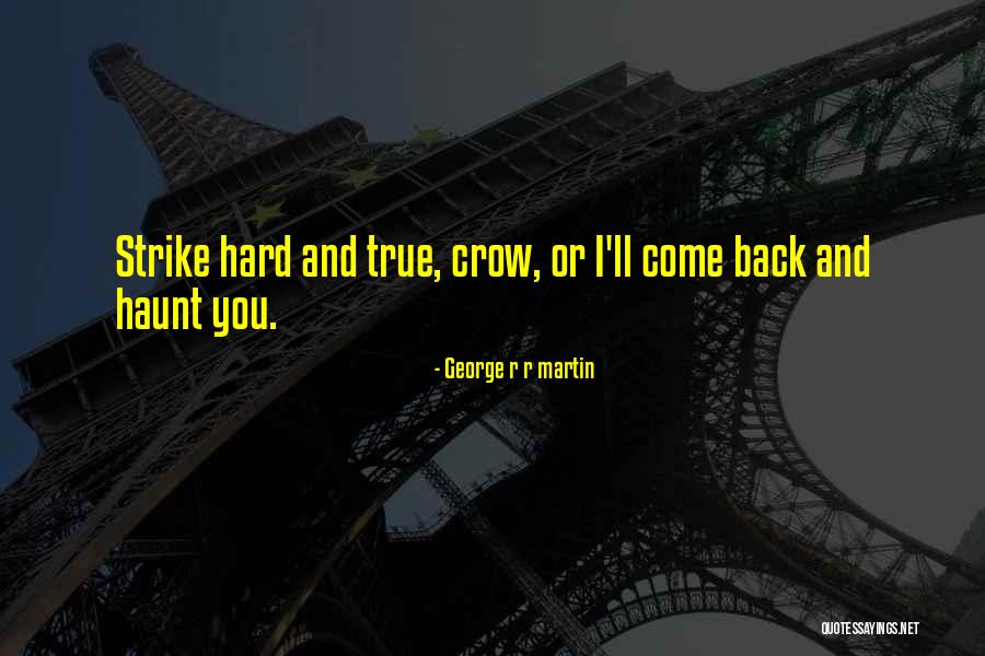 Strike Back Quotes By George R R Martin Strike Back Quotes By George R R Martin