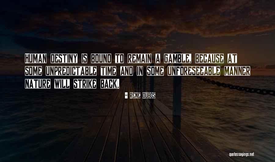 Strike Back Quotes By Rene Dubos Strike Back Quotes By Rene Dubos
