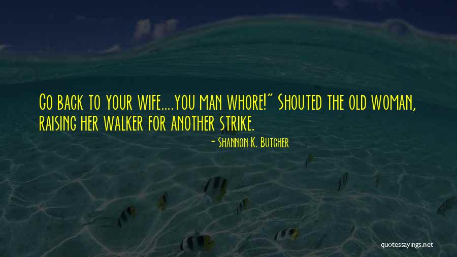 Strike Back Quotes By Shannon K. Butcher Strike Back Quotes By Shannon K. Butcher