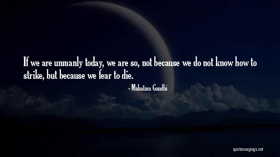 Strike Fear Quotes By Mahatma Gandhi Strike Fear Quotes By Mahatma Gandhi