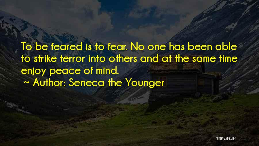 Strike Fear Quotes By Seneca The Younger