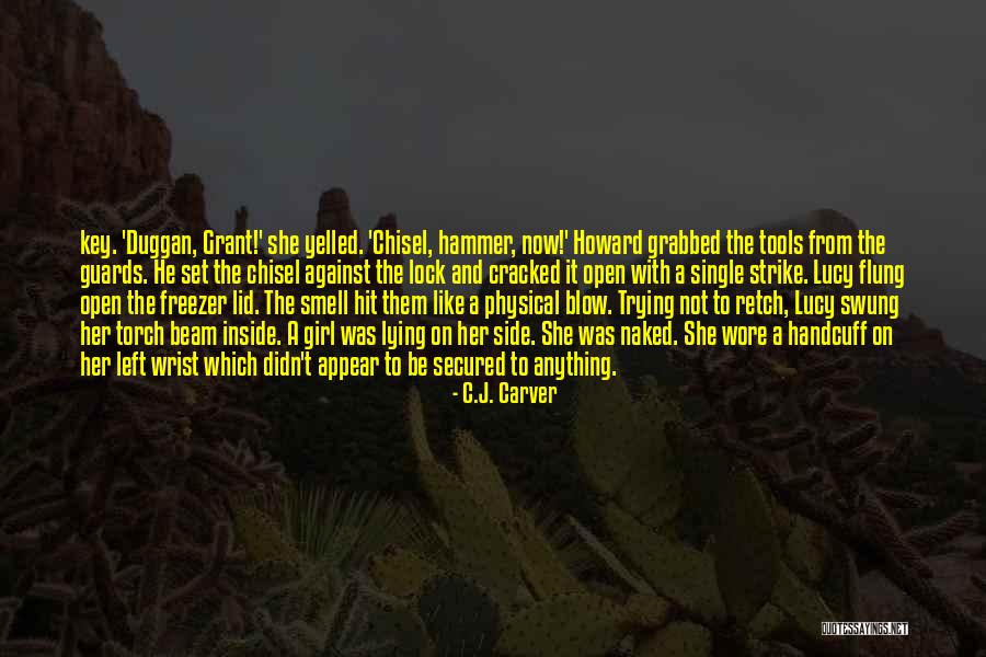 Strike It Now Quotes By C.J. Carver Strike It Now Quotes By C.J. Carver