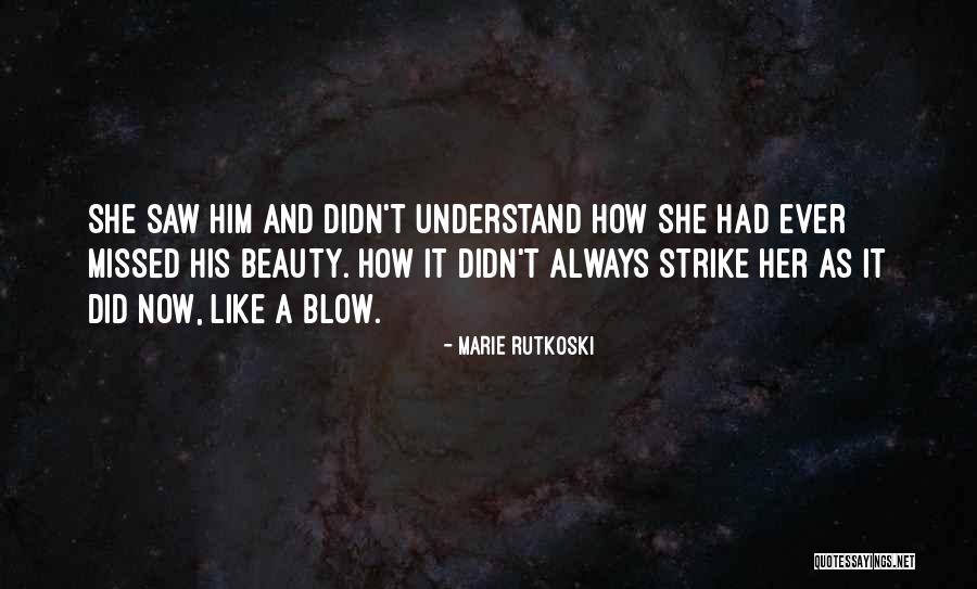 Strike It Now Quotes By Marie Rutkoski Strike It Now Quotes By Marie Rutkoski