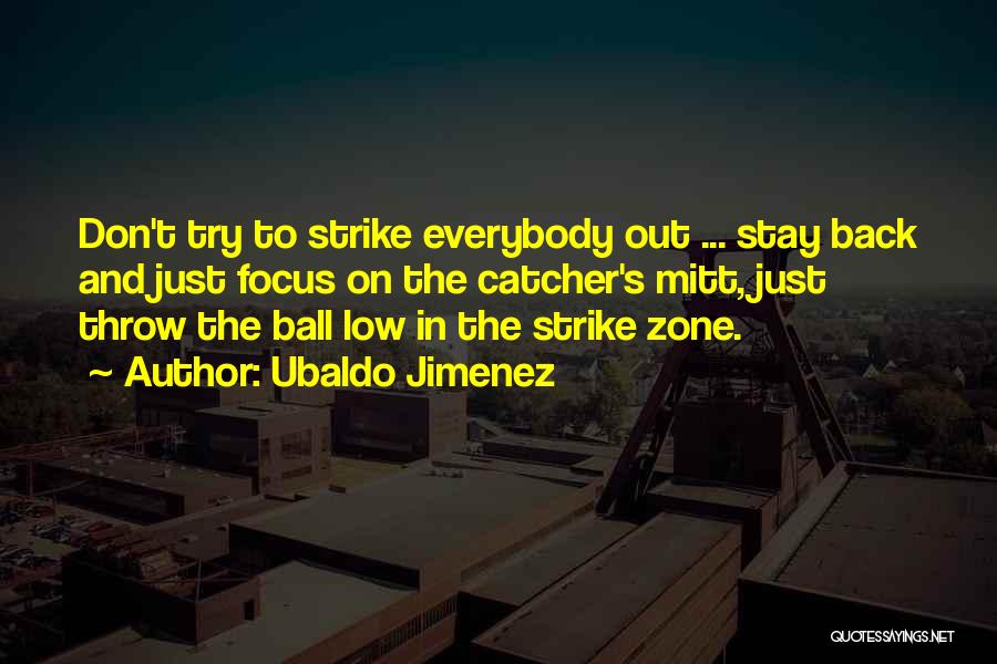 Strike Zone Quotes By Ubaldo Jimenez