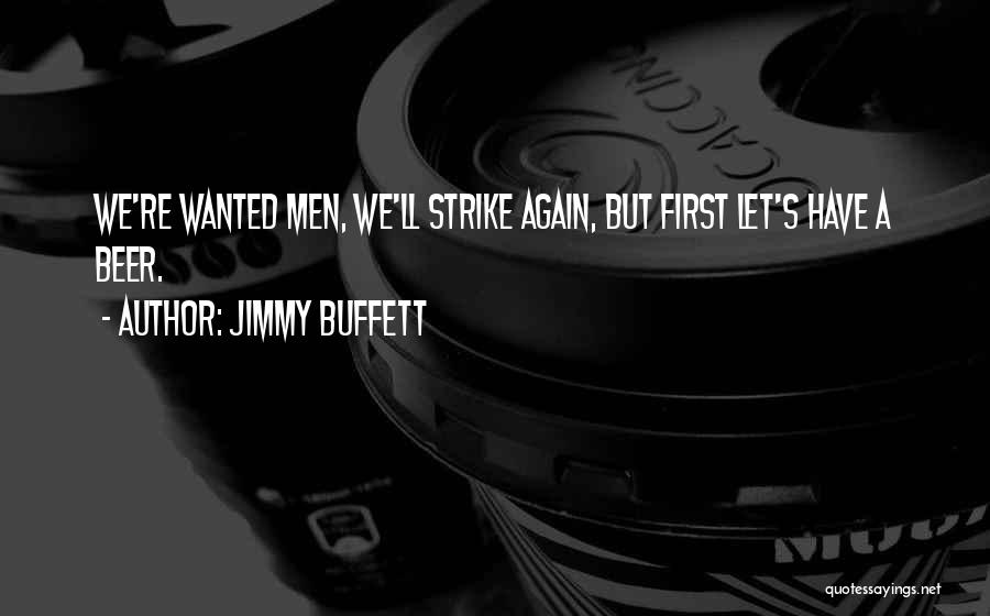 Strikeforce Quotes By Jimmy Buffett