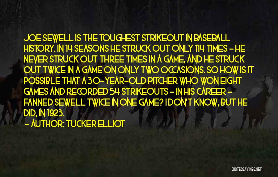 Strikeouts In Baseball Quotes By Tucker Elliot