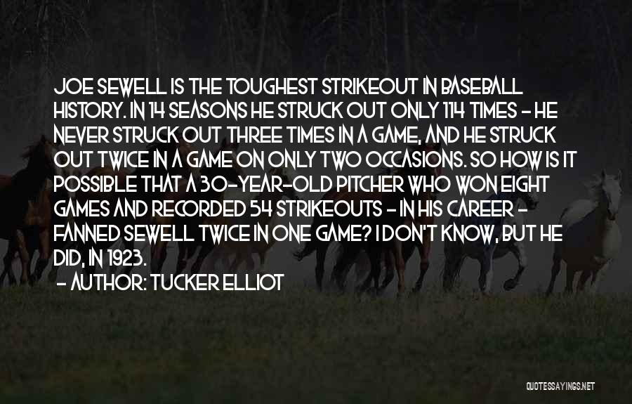 Strikeouts Quotes By Tucker Elliot