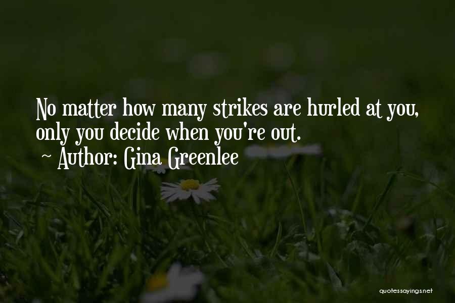 Strikes Quotes By Gina Greenlee