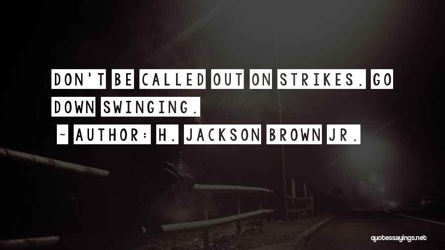 Strikes Quotes By H. Jackson Brown Jr.