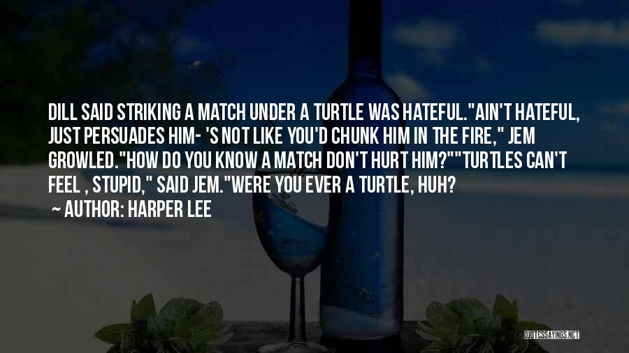 Striking A Match Quotes By Harper Lee