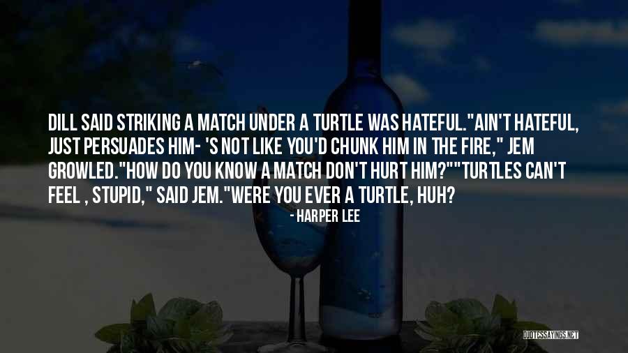 Striking A Match Quotes By Harper Lee