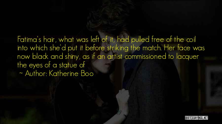 Striking A Match Quotes By Katherine Boo
