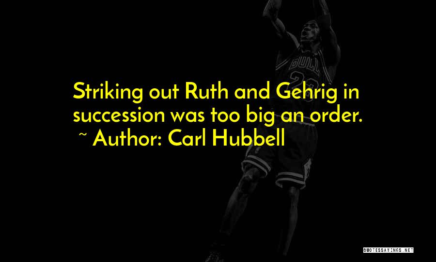 Striking Quotes By Carl Hubbell