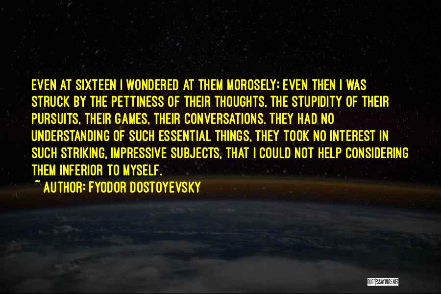 Striking Thoughts Quotes By Fyodor Dostoyevsky