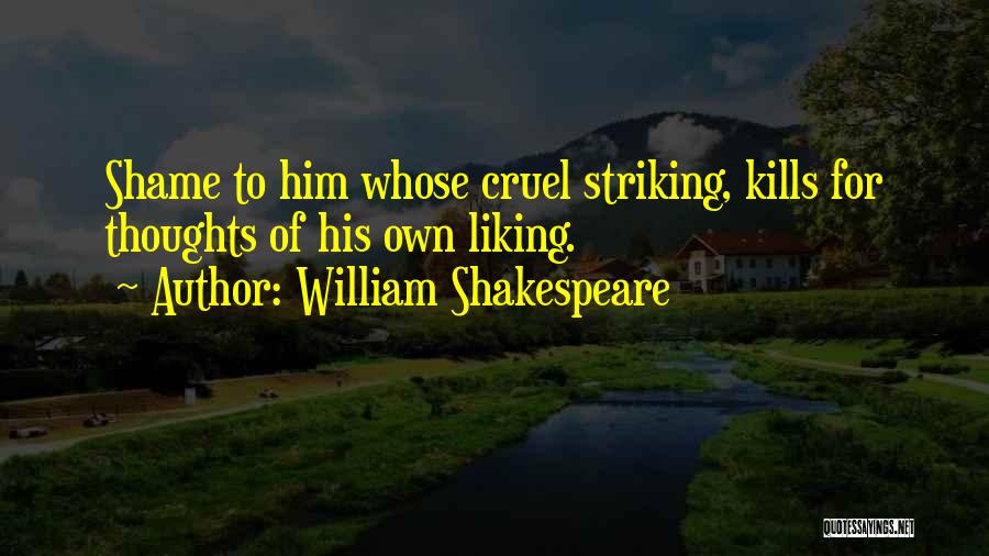 Striking Thoughts Quotes By William Shakespeare