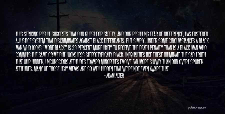 Striking Truth Quotes By Adam Alter Striking Truth Quotes By Adam Alter