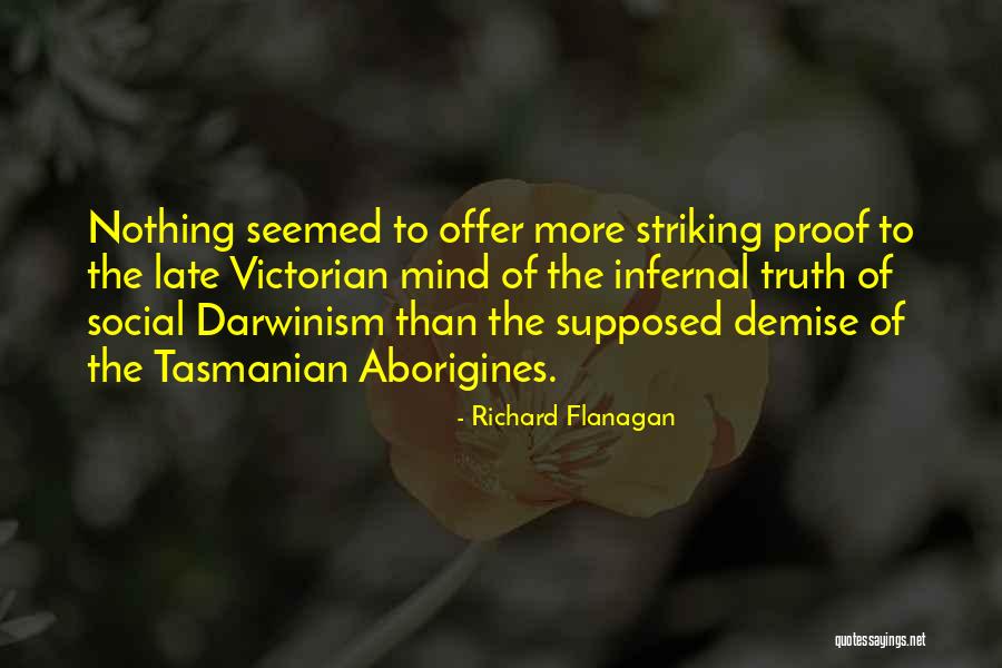 Striking Truth Quotes By Richard Flanagan Striking Truth Quotes By Richard Flanagan