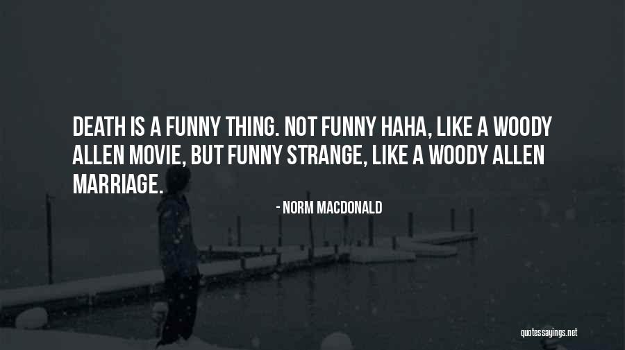 Strina Cosentino Quotes By Norm MacDonald Strina Cosentino Quotes By Norm MacDonald