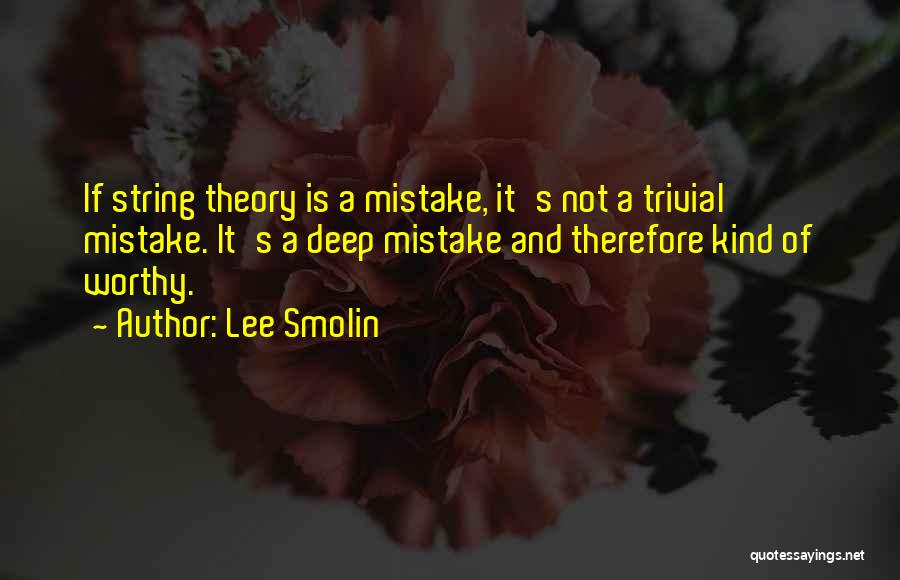 String Theory Quotes By Lee Smolin