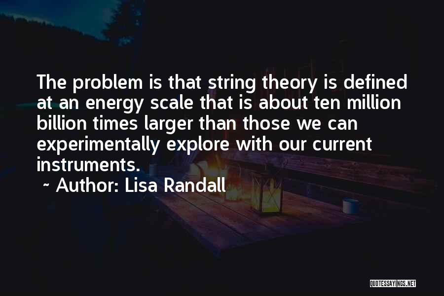 String Theory Quotes By Lisa Randall