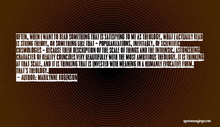 String Theory Quotes By Marilynne Robinson