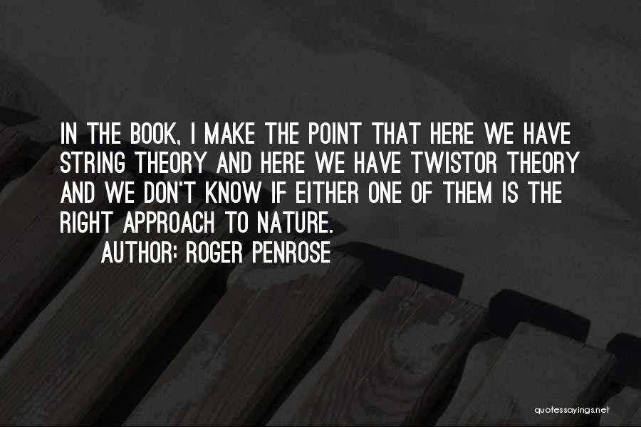 String Theory Quotes By Roger Penrose