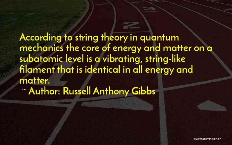 String Theory Quotes By Russell Anthony Gibbs