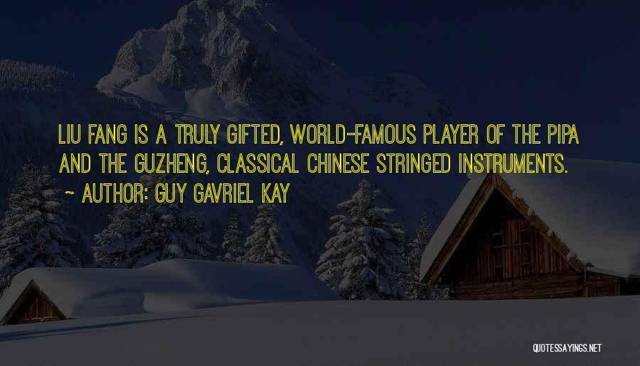 Stringed Instruments Quotes By Guy Gavriel Kay