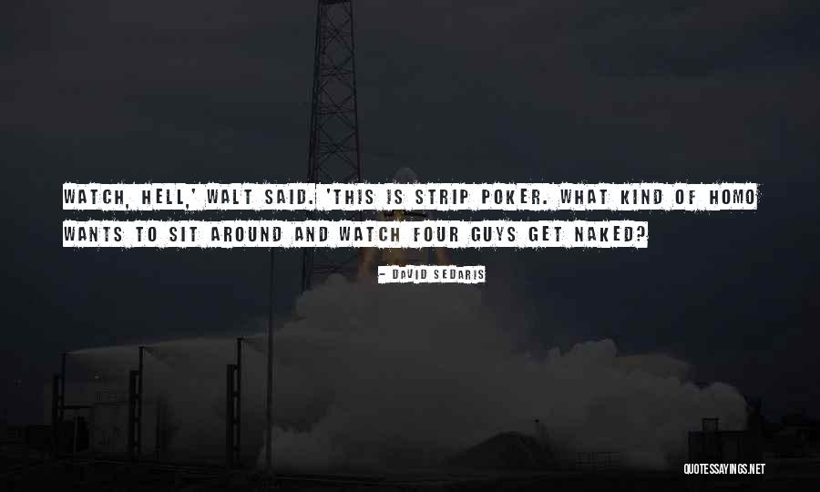 Strip Poker Quotes By David Sedaris Strip Poker Quotes By David Sedaris