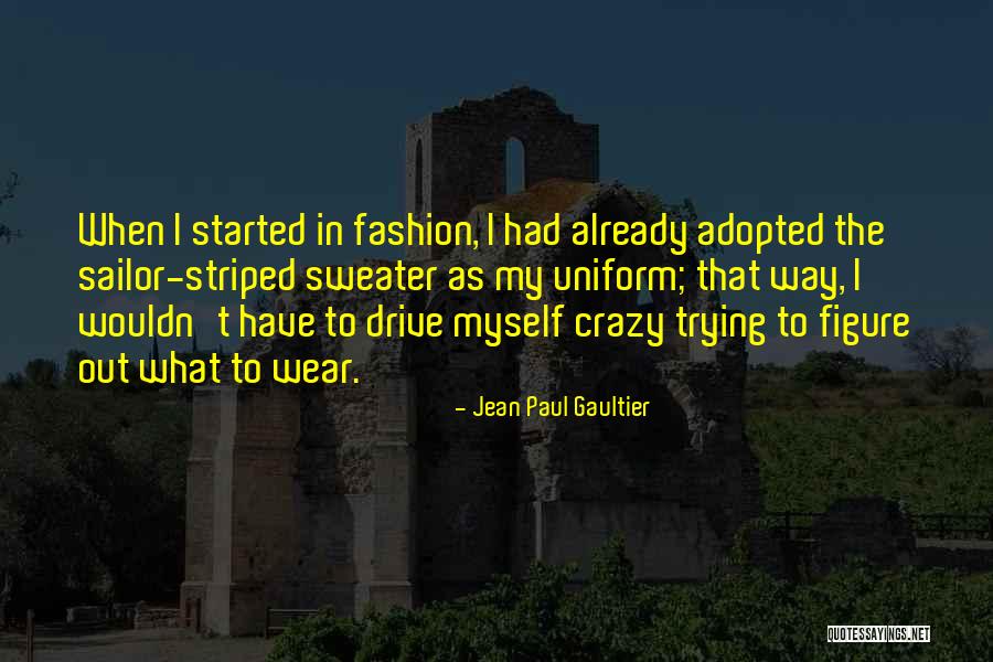 Striped Fashion Quotes By Jean Paul Gaultier