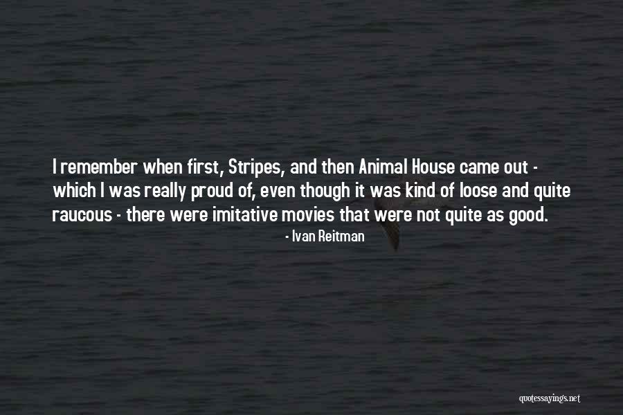 Stripes Quotes By Ivan Reitman Stripes Quotes By Ivan Reitman