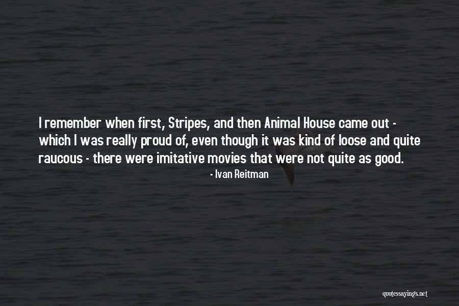 Stripes Quotes By Ivan Reitman