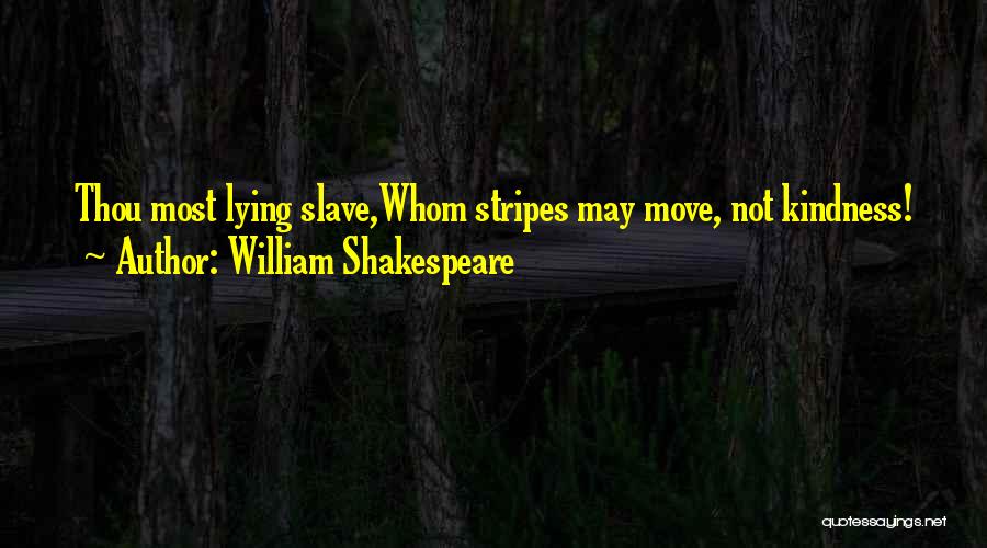 Stripes Quotes By William Shakespeare