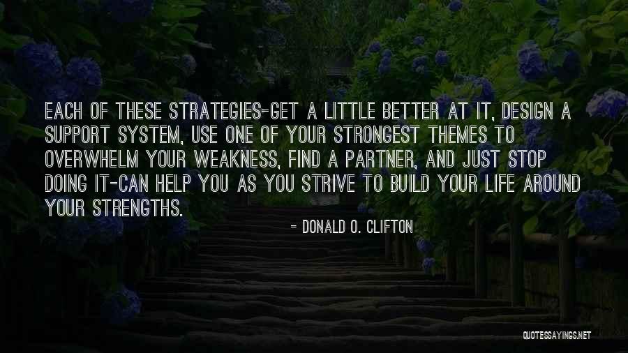 Strive For A Better Life Quotes By Donald O. Clifton Strive For A Better Life Quotes By Donald O. Clifton