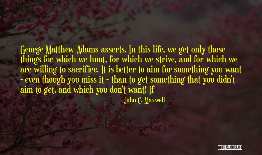 Strive For A Better Life Quotes By John C. Maxwell