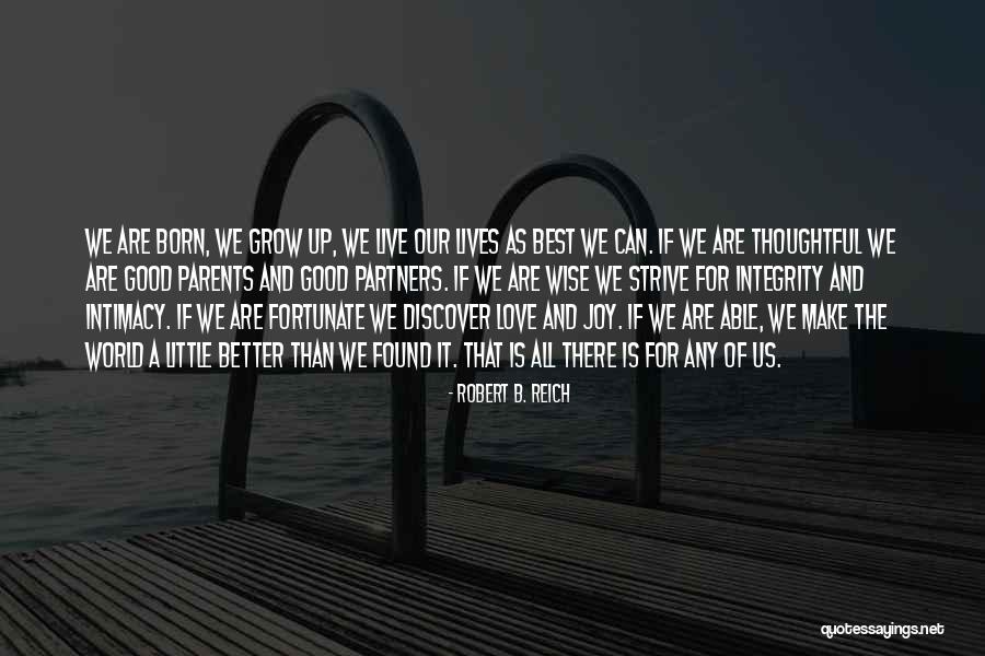 Strive For A Better Life Quotes By Robert B. Reich Strive For A Better Life Quotes By Robert B. Reich