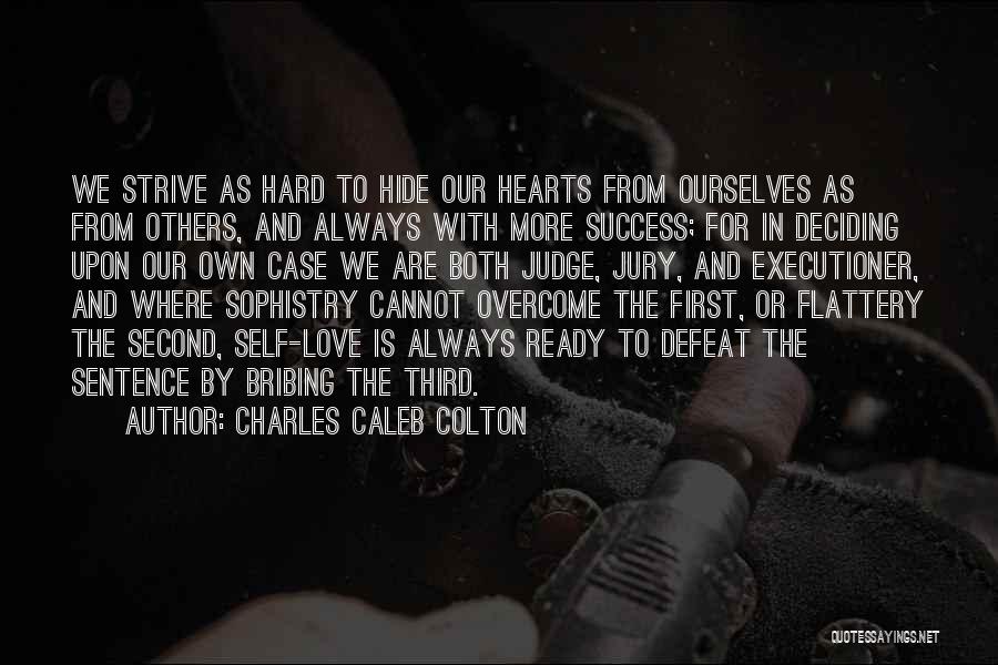 Strive For More Quotes By Charles Caleb Colton