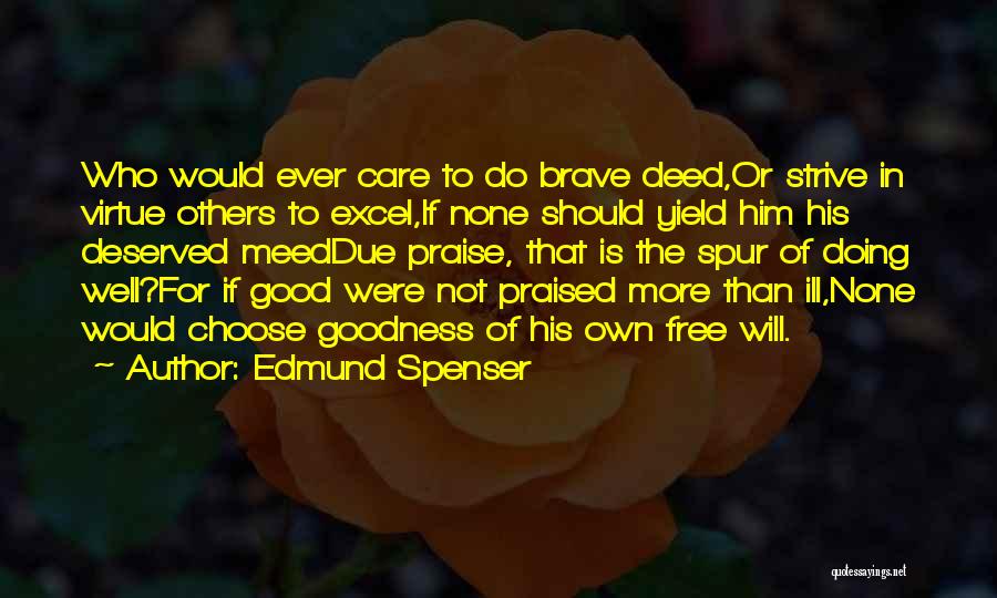 Strive For More Quotes By Edmund Spenser