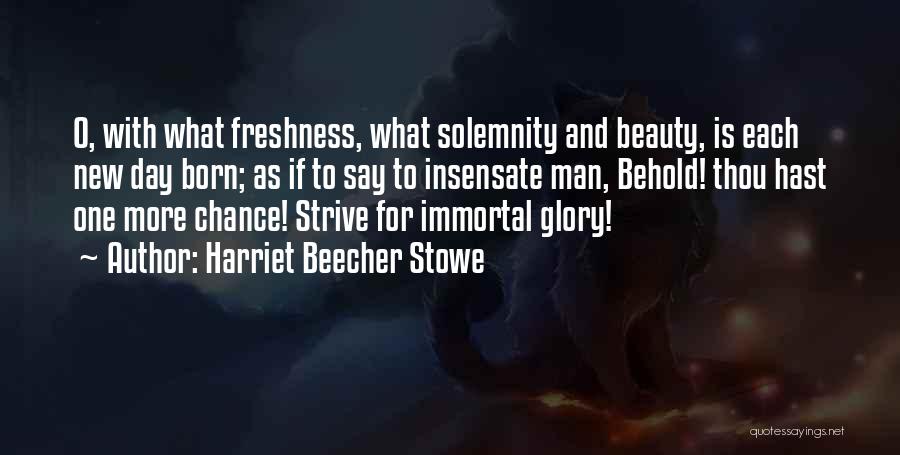 Strive For More Quotes By Harriet Beecher Stowe