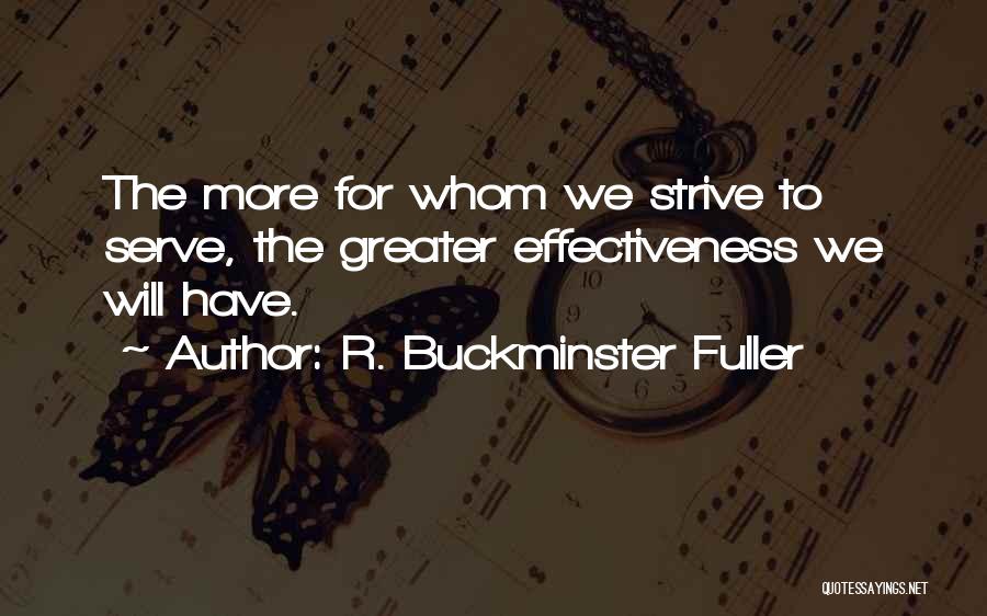 Strive For More Quotes By R. Buckminster Fuller