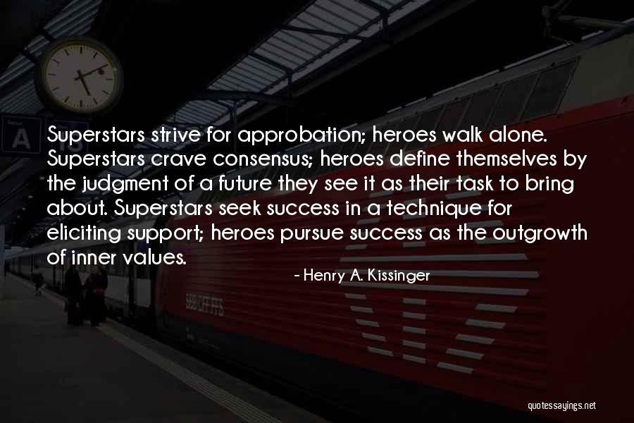 Strive For Success Quotes By Henry A. Kissinger